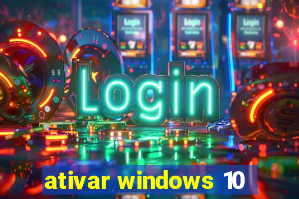 ativar windows 10